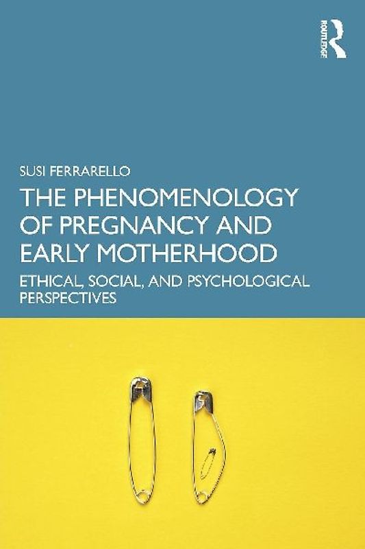 The Phenomenology of Pregnancy and Early Motherhood