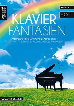 Klavier-Fantasien. Zauberhaft-romantische Klaviermusik - mittelschwer bis anspruchsvoll arrangiert (inkl. Download)