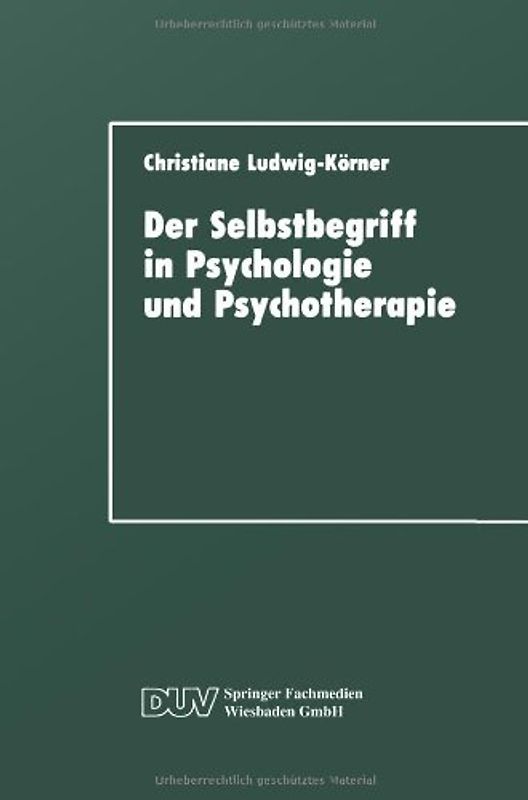 Der Selbstbegriff in Psychologie und Psychotherapie