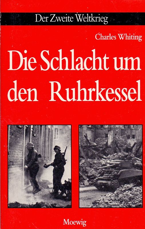 Der Zweite Weltkrieg: Die Schlacht um den Ruhrkessel - 	Charles Whiting [Taschenbuch]