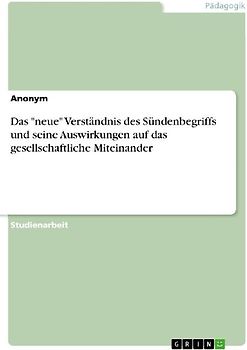 Das "neue" Verständnis des Sündenbegriffs und seine Auswirkungen auf das gesellschaftliche Miteinander