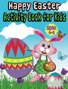 Happy Easter Activity Book for Kids Ages 4-8: coloring,dot to dot,scissor skills,maze,sudoku,how to draw,word search and more