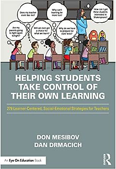 Helping Students Take Control of Their Own Learning: 279 Learner-Centered, Social-Emotional Strategies for Teachers