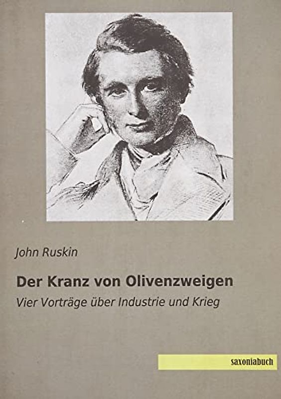 Der Kranz von Olivenzweigen: Vier Vorträge über Industrie und Krieg