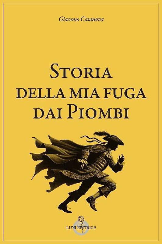 Storia della mia fuga dai piombi