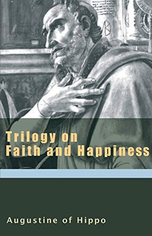 Trilogy on Faith and Happiness