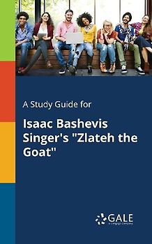 A Study Guide for Isaac Bashevis Singer's "Zlateh the Goat"