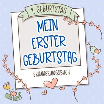 Mein erster Geburtstag - 1. Geburtstag Erinnerungsbuch: Buch (blanko) als Geschenk zum ersten Geburtstag für Jungen und Mädchen, als Gästebuch und Erinnerungsalbum