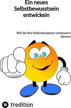 Ein neues Selbstbewusstsein entwickeln