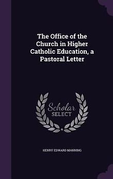 The Office of the Church in Higher Catholic Education, a Pastoral Letter