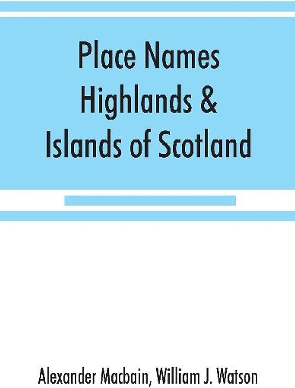 Place names, Highlands & Islands of Scotland