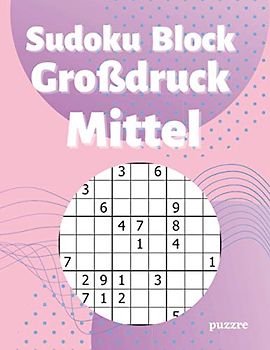 Sudoku Block Großdruck Mittel: Logikspiele und Denkspiele Buch Für Erwachsene
