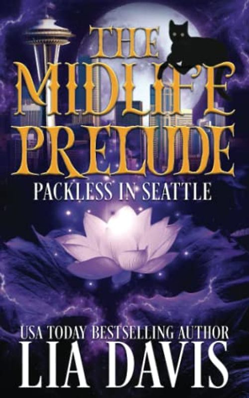 A Midlife Prelude: A Paranormal Women's Fiction Novel (Packless in Seattle, Band 1)