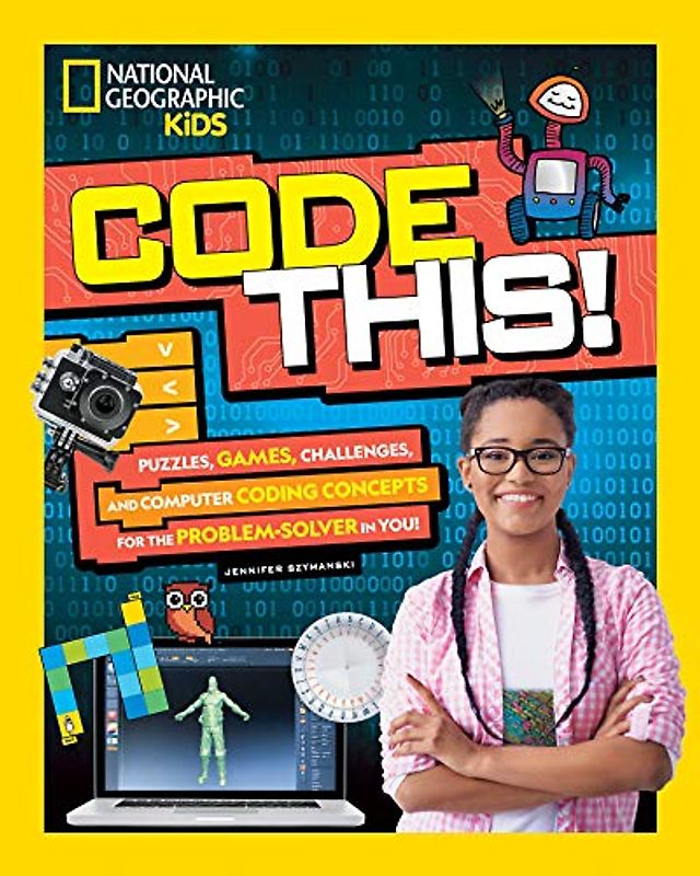 Code This!: Puzzles, Games, Challenges, and Computer Coding Concepts for the Problem Solver in You