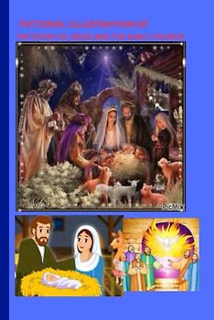 THE STORY OF JESUS AND THE EARLY CHURCH ( pictorial illustration)