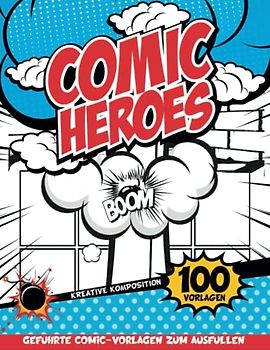 Comic Zeichenbuch Kinder Ab 10: Üben Sie Das Schreiben Und Zeichnen Mit Geführten Panels Und Sprechblasen | Geschenkideen Für 10 Jährige Jungs
