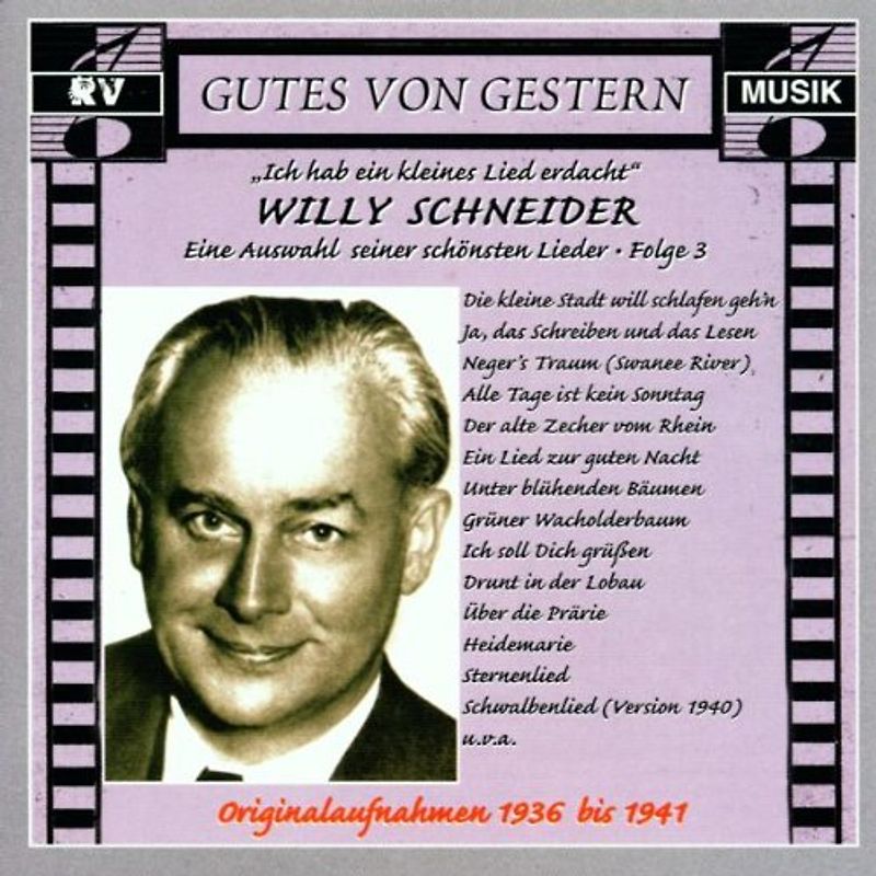 Willy Schneider - Gutes von Gestern. Ich hab' ein kleines Lied erdacht. Eine Auswahl seiner schönsten Lieder. Folge 3