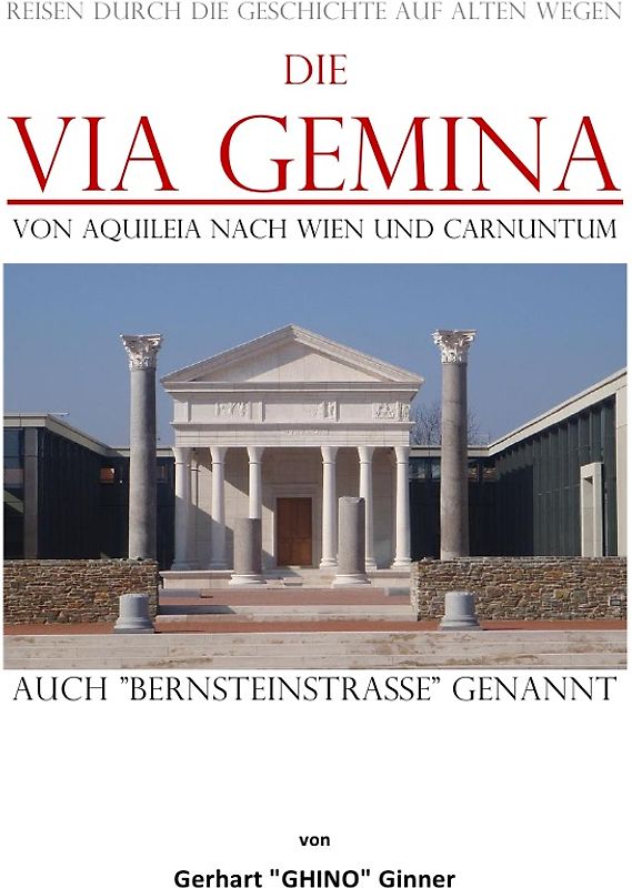 die Via Gemina von Aquileia nach Wien und Carnuntum