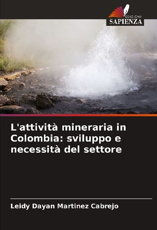 L'attività mineraria in Colombia: sviluppo e necessità del settore