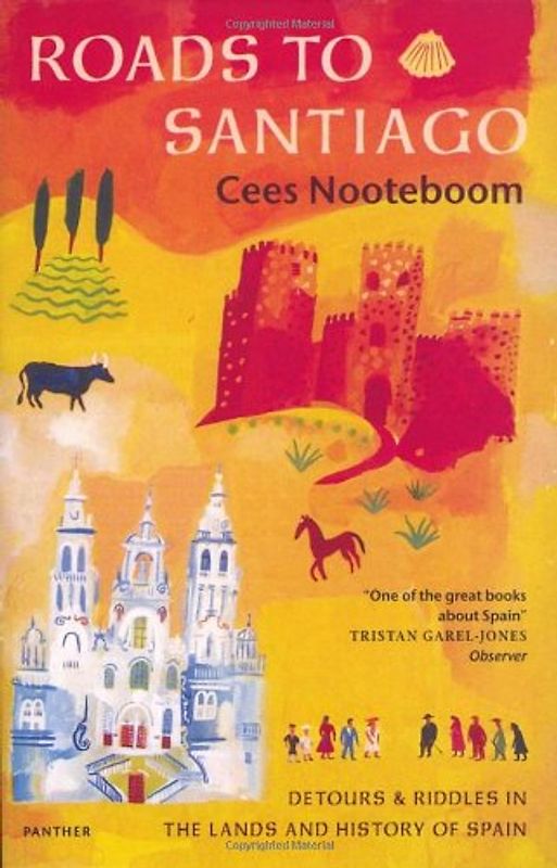 Roads to Santiago: Detours and Riddles in the Land and History of Spain