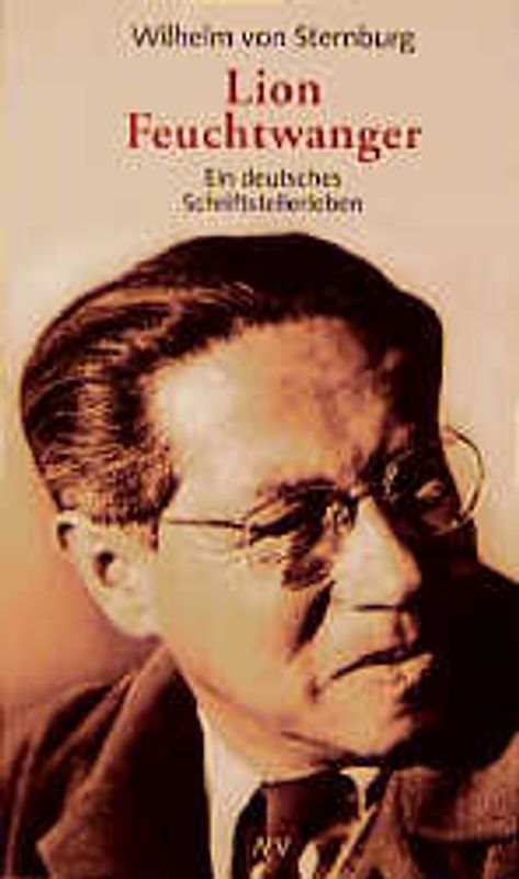Lion Feuchtwanger. Ein deutsches Schriftstellerleben
