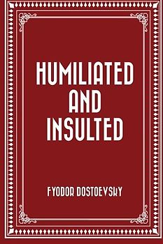 Humiliated and Insulted