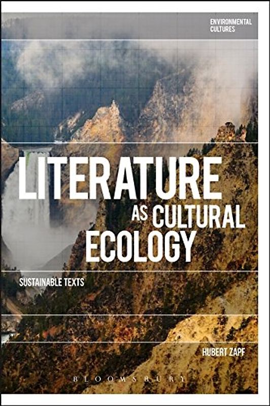 Literature as Cultural Ecology: Sustainable Texts (Environmental Cultures)