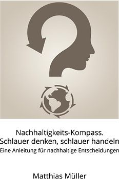 Nachhaltigkeits-Kompass. Schlauer denken, schlauer handeln