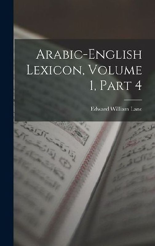 Arabic-English Lexicon, Volume 1, part 4