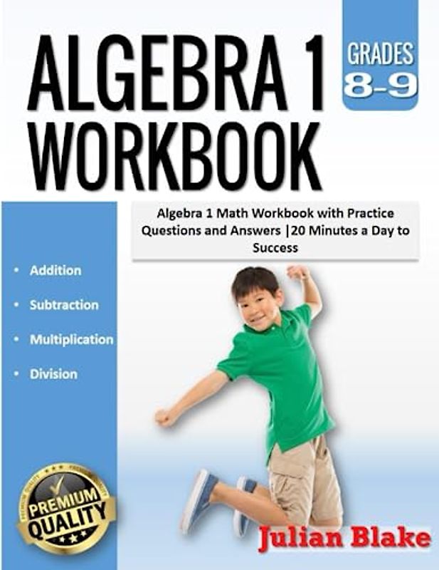 Algebra 1 Workbook: Algebra 1 Math Workbook with Practice Questions and Answers |20 Minutes a Day to Success