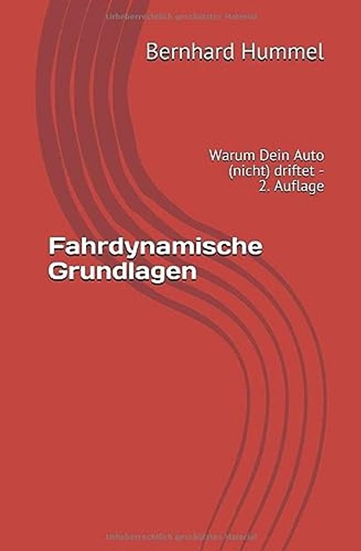 Fahrdynamische Grundlagen: Warum Dein Auto (nicht) driftet - 2. Auflage