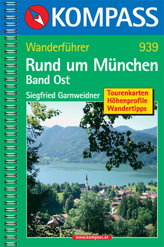 Rund um München, Band Ost. Wanderführer mit Tourenkarten, Höhenprofilen und Wandertipps