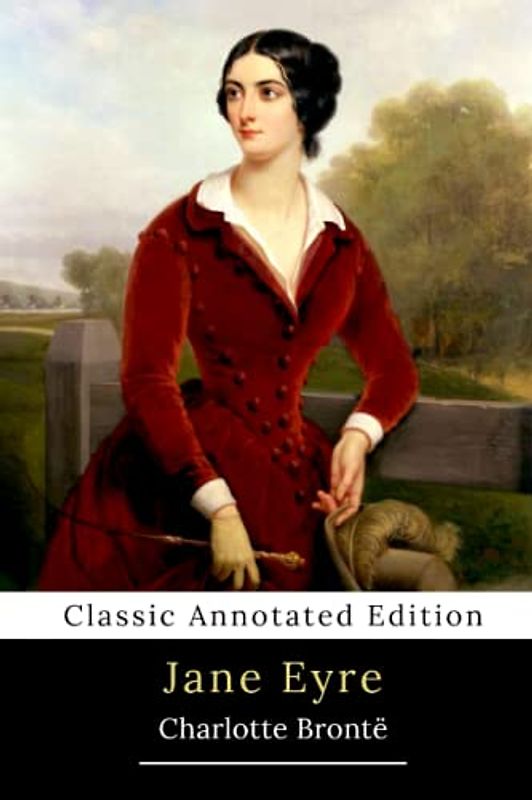 Jane Eyre (Annotated): Novel by Charlotte Brontë