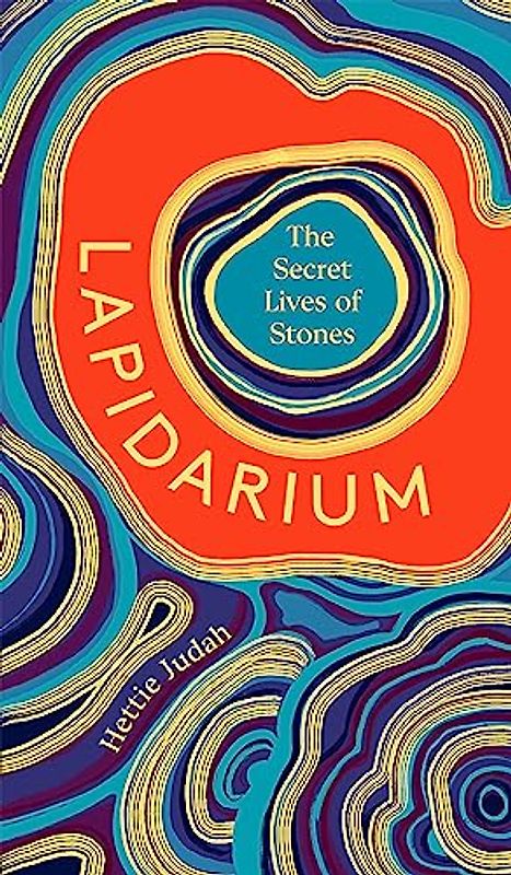 Lapidarium: The Secret Lives of Stones