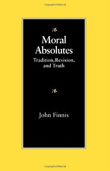 Moral Absolutes: Tradition, Revision, and Truth - John Finnis