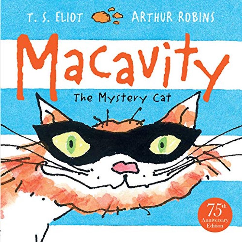 Macavity: The Mystery Cat: The Mystery Cat. 75th Anniversary Edition (Old Possum Picture Books)