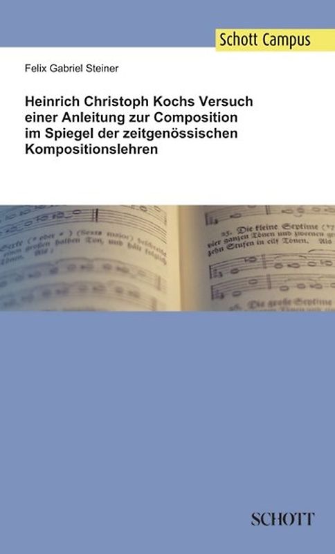 Heinrich Christoph Kochs Versuch einer Anleitung zur Composition im Spiegel der zeitgenössischen Kompositionslehren