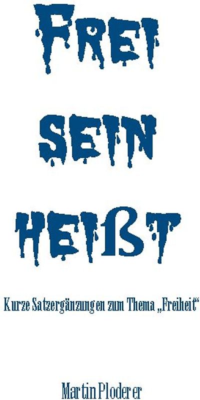 Frei sein heißt
