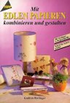 Mit edlen Papieren kombinieren und gestalten