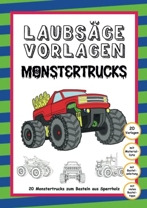 Laubsägevorlagen - Monstertrucks: 20 Monstertrucks zum Basteln aus Sperrholz | 20 einfache Vorlagen warten darauf mit Laubsäge, Acrylfarbe und Co. ... Ideal als Geschenk & Beschäftigung für Jungs