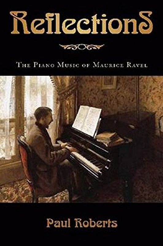 Reflections: The Piano Music of Maurice Ravel (Amadeus)