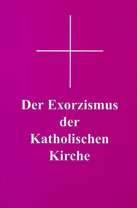 Der Exorzismus der katholischen Kirche