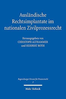 Ausländische Rechtsimplantate im nationalen Zivilprozessrecht