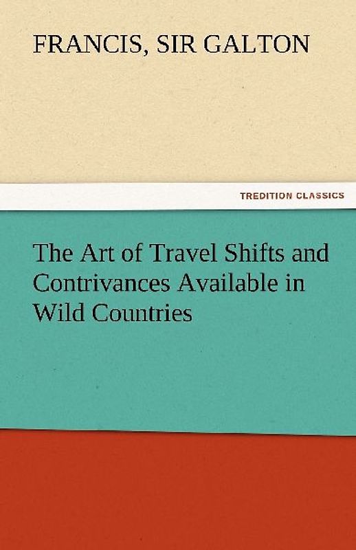 The Art of Travel Shifts and Contrivances Available in Wild Countries