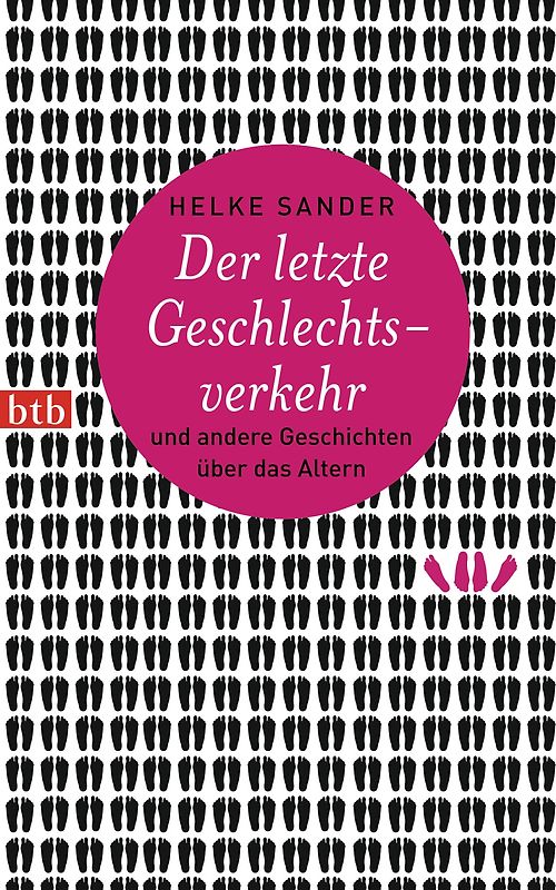 Der letzte Geschlechtsverkehr und andere Geschichten über das Altern
