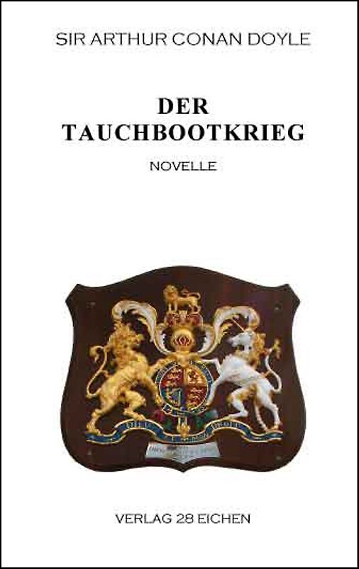 Arthur Conan Doyle: Ausgewählte Werke / Der Tauchbootkrieg