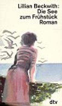 Die See zum Frühstück. Roman