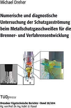 Numerische und diagnostische Untersuchung der Schutzgasströmung beim Metallschutzgasschweißen für die Brenner- und Verfahrensentwicklung