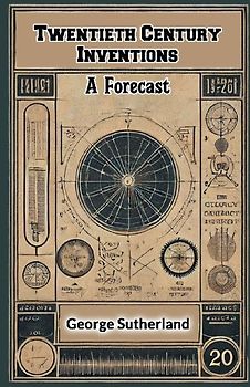 Twentieth Century Inventions A Forecast