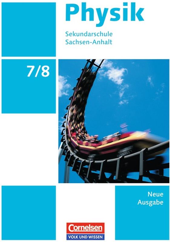 Physik - Ausgabe Volk und Wissen - Sekundarschule Sachsen-Anhalt - Neue Ausgabe - 7./8. Schuljahr